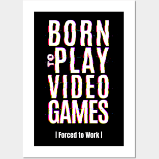 Born to play video games gamer gift Posters and Art